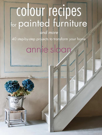 Colour Recipes for Painted Furniture and More